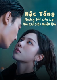 Mặc Tổng, Quãng Đời Còn Lại Xin Chỉ Giáo Nhiều Hơn