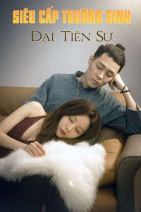 Siêu Cấp Trường Sinh Đại Tiên Sư